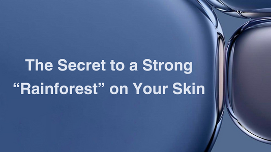 The Rainforest on Your Skin: Why Protecting Your Microbiome is a Must for Overall Health