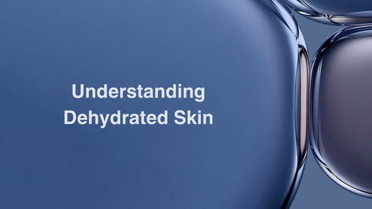 Understanding Dehydrated Skin