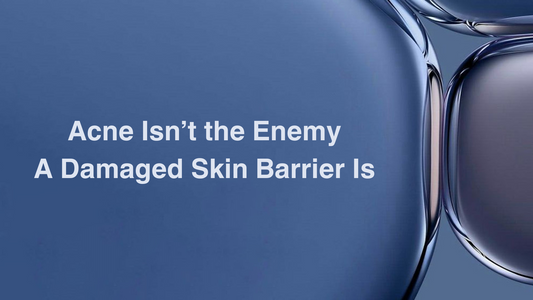 Acne Isn’t the Enemy — A Damaged Skin Barrier Is